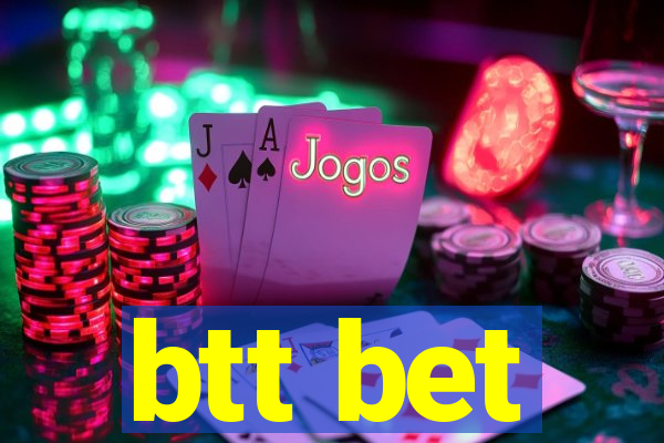 btt bet